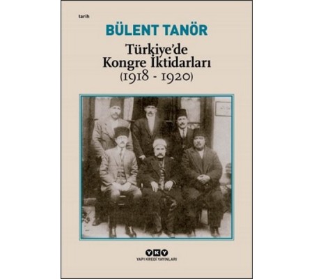 Türkiye’de Kongre İktidarları Türkiye’de Kongre İktidarları