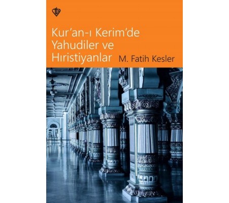 Kuranı Kerimde Yahudiler ve Hristiyanlar Kuranı Kerimde Yahudiler ve Hristiyanlar