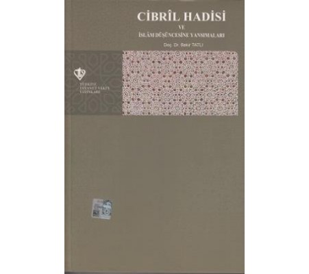 Cibril Hadisi ve İslam Düşüncesine Yansımaları Cibril Hadisi ve İslam Düşüncesine Yansımaları