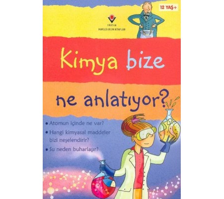 Kimya Bize Ne Anlatıyor? Kimya Bize Ne Anlatıyor?