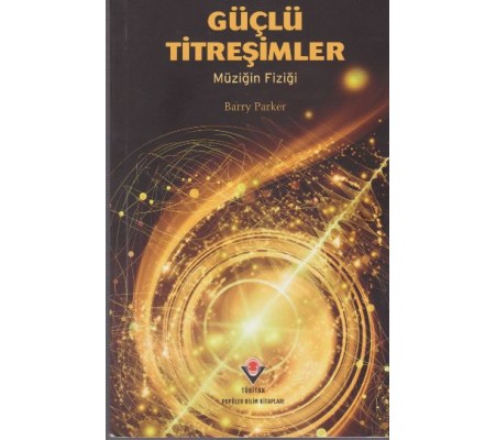 Güçlü Titreşimler - Müziğin Fiziği Güçlü Titreşimler - Müziğin Fiziği