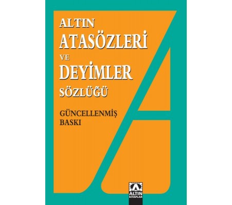 Atasözleri ve Deyimler Sözlüğü Atasözleri ve Deyimler Sözlüğü