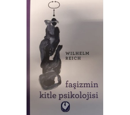 Faşizmin Kitle Psikolojisi Faşizmin Kitle Psikolojisi
