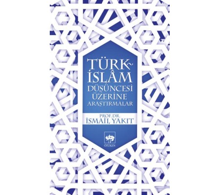 Türk-İslam Düşüncesi Üzerine Araştırmalar Türk-İslam Düşüncesi Üzerine Araştırmalar