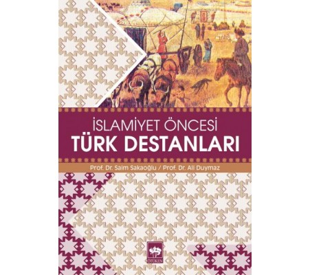 İslamiyet Öncesi Türk Destanları İslamiyet Öncesi Türk Destanları