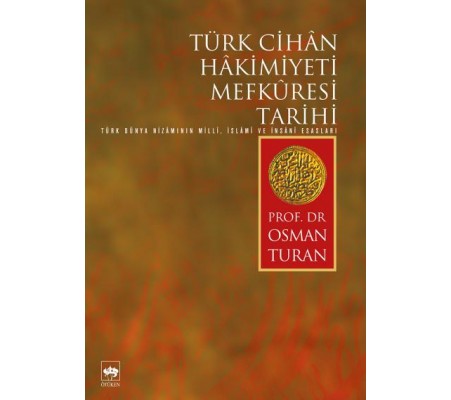 Türk Cihan Hakimiyeti Mefküresi Tarihi Türk Cihan Hakimiyeti Mefküresi Tarihi