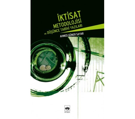 İktisat Metodolojisi ve Düşünce Tarihi Yazıları İktisat Metodolojisi ve Düşünce Tarihi Yazıları