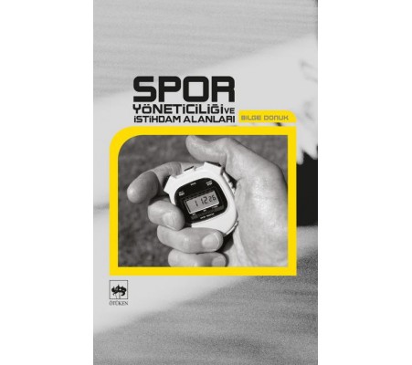 Spor Yöneticiliği ve İstihdam Alanları Spor Yöneticiliği ve İstihdam Alanları