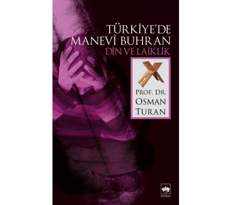 Türkiyede Manevi Buhran Din ve Laiklik Türkiyede Manevi Buhran Din ve Laiklik
