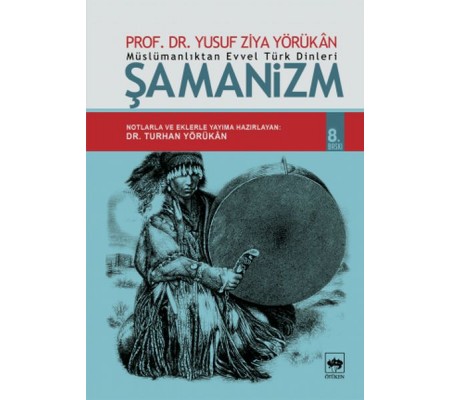 Müslümanlıktan Evvel Türk Dinleri Şamanizm Müslümanlıktan Evvel Türk Dinleri Şamanizm