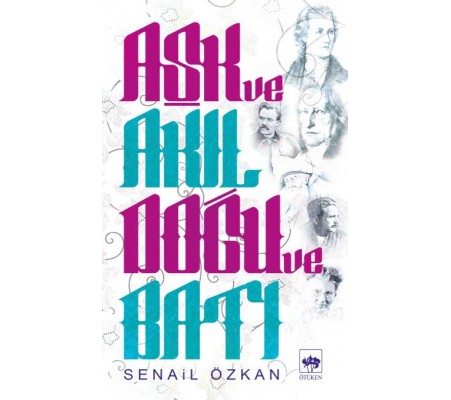 Aşk ve Akıl Doğu ve Batı Aşk ve Akıl Doğu ve Batı