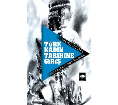 Türk Kadın Tarihine Giriş Türk Kadın Tarihine Giriş