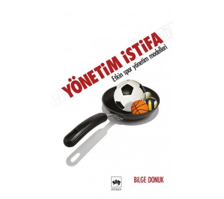 Yönetim İstifa-Etkin Spor Yönetim Teknikleri Yönetim İstifa-Etkin Spor Yönetim Teknikleri