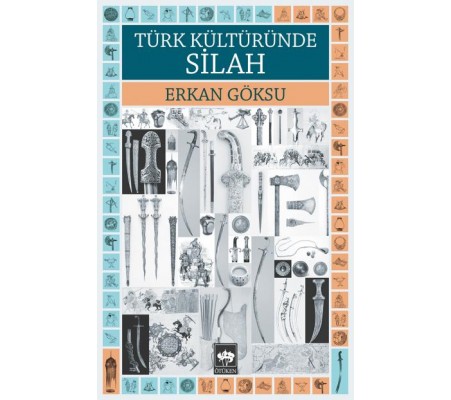 Türk Kültüründe Silah Türk Kültüründe Silah