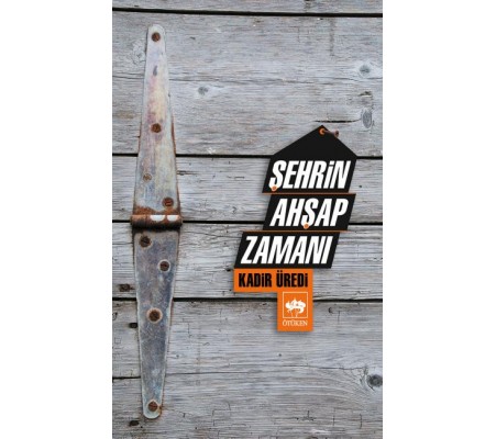 Şehrin Ahşap Zamanı Şehrin Ahşap Zamanı