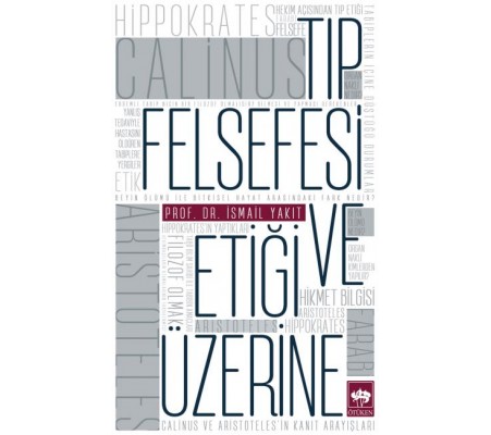 Tıp Felsefesi ve Etiği Üzerine Tıp Felsefesi ve Etiği Üzerine