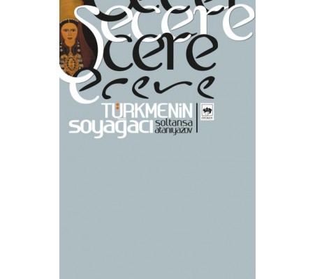 Şecere- Türkmenin Soyağacı Şecere- Türkmenin Soyağacı