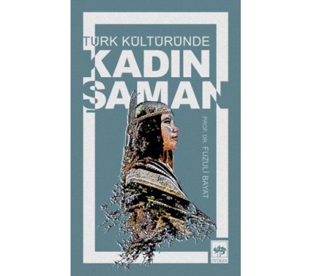 Türk Kültüründe Kadın Şaman Türk Kültüründe Kadın Şaman