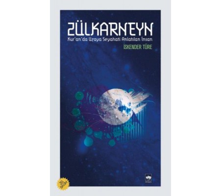 Zülkarneyn - Kuranda Uzaya Seyahati Anlatılan İnsan