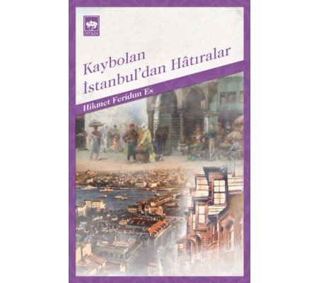 Kaybolan İstanbul'dan Hatıralar Kaybolan İstanbul'dan Hatıralar