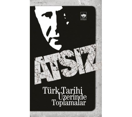 Türk Tarihi Üzerinde Toplamalar Türk Tarihi Üzerinde Toplamalar