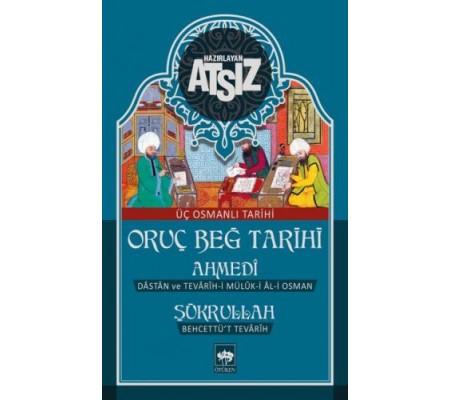 Oruç Beğ Tarihi Oruç Beğ Tarihi