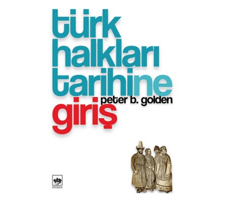 Türk Halkları Tarihine Giriş Türk Halkları Tarihine Giriş