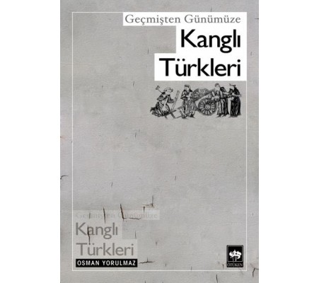 Geçmişten Günümüze Kanglı Türkleri Geçmişten Günümüze Kanglı Türkleri