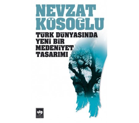 Türk Dünyasında Yeni Bir Medeniyet Tasarımı