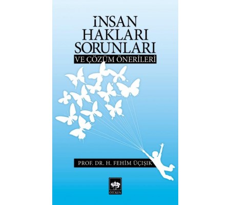 İnsan Hakları Sorunları ve Çözüm Önerileri İnsan Hakları Sorunları ve Çözüm Önerileri