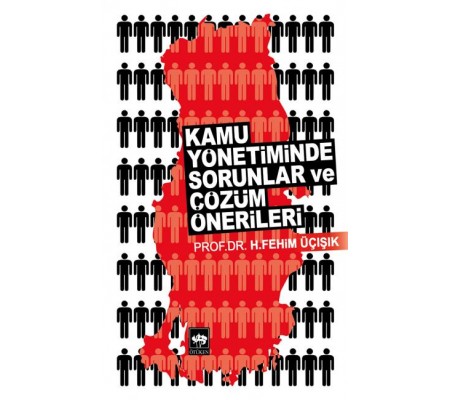 Kamu Yönetiminde Sorunlar ve Çözüm Önerileri Kamu Yönetiminde Sorunlar ve Çözüm Önerileri