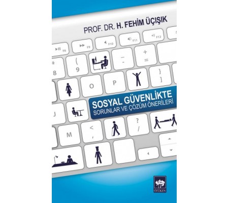 Sosyal Güvenlikte Sorunlar ve Çözüm Önerileri Sosyal Güvenlikte Sorunlar ve Çözüm Önerileri