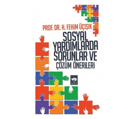 Sosyal Yardımlarda Sorunlar ve Çözüm Önerileri Sosyal Yardımlarda Sorunlar ve Çözüm Önerileri