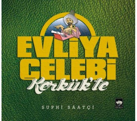 Evliya Çelebi Kerkük'te Evliya Çelebi Kerkük'te