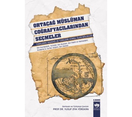Ortaçağ Müslüman Coğrafyacılarından Seçmeler Ortaçağ Müslüman Coğrafyacılarından Seçmeler