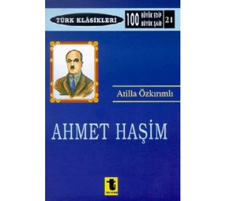 Ahmet Haşim - Türk Klasikleri 21 Ahmet Haşim - Türk Klasikleri 21