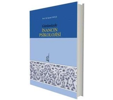 Günümüzde İnancın Psikolojisi Günümüzde İnancın Psikolojisi