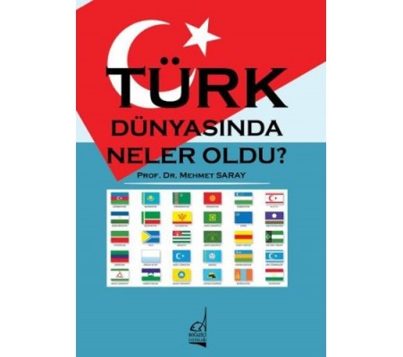 Türk Dünyasında Neler Oldu? Türk Dünyasında Neler Oldu?