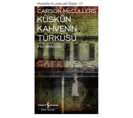 Küskün Kahvenin Türküsü - Modern Klasikler Dizisi Küskün Kahvenin Türküsü - Modern Klasikler Dizisi