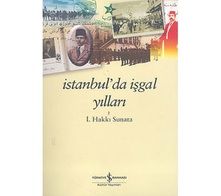 İstanbul’da İşgal Yılları İstanbul’da İşgal Yılları
