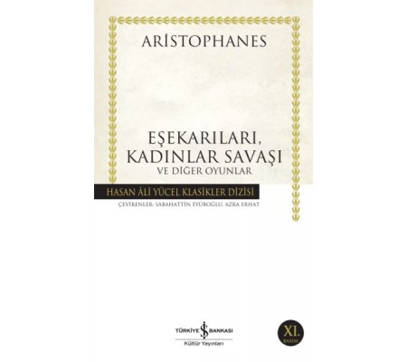 Eşekarıları, Kadınlar Savaşı ve Diğer Oyunlar - Hasan Ali Yücel Klasikleri Eşekarıları, Kadınlar Savaşı ve Diğer Oyunlar - Hasan Ali Yücel Klasikleri