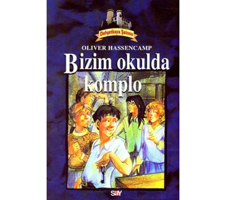 Bizim Okulda Komplo Dehşetkaya Şatosu Serüvenleri 9 Bizim Okulda Komplo Dehşetkaya Şatosu Serüvenleri 9