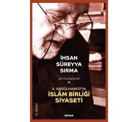 2. Abdülhamid’in İslam Birliği Siyaseti 2. Abdülhamid’in İslam Birliği Siyaseti