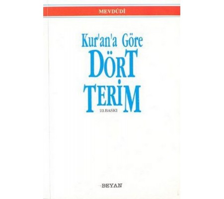 Kur’an’a Göre Dört Terim Kur’an’a Göre Dört Terim