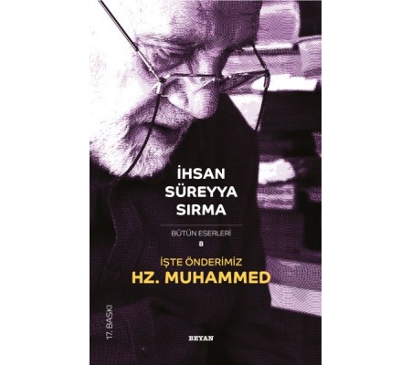 İşte Önderimiz Hz. Muhammed İşte Önderimiz Hz. Muhammed