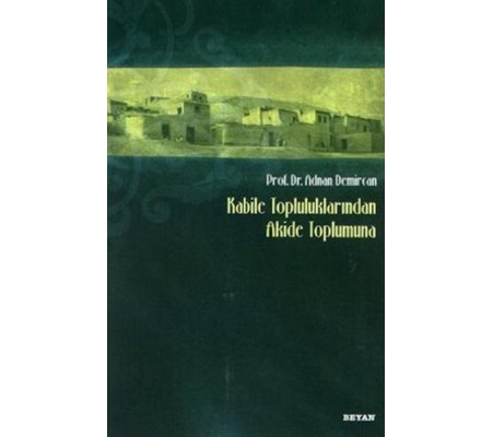 Kabile Topluluklarından Akide Toplumuna Kabile Topluluklarından Akide Toplumuna