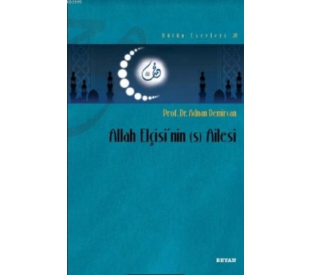 Allah Elçisi'nin (s) Ailesi Allah Elçisi'nin (s) Ailesi
