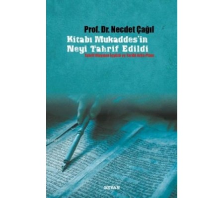 Kitabı Mukaddes'in Neyi Tahrif Edildi Kitabı Mukaddes'in Neyi Tahrif Edildi