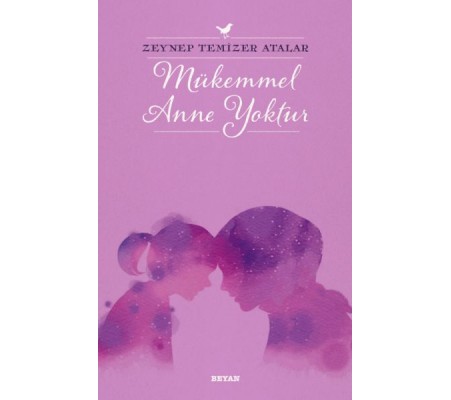 Mükemmel Anne Yoktur Mükemmel Anne Yoktur
