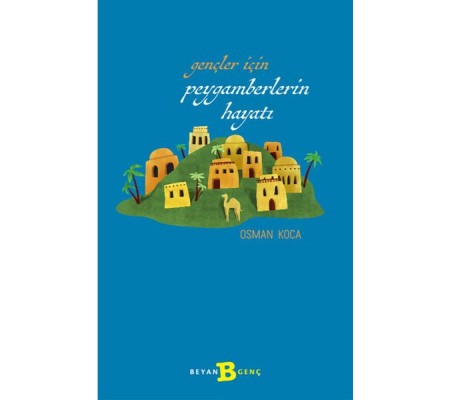 Gençler İçin Peygamberlerin Hayatı Gençler İçin Peygamberlerin Hayatı